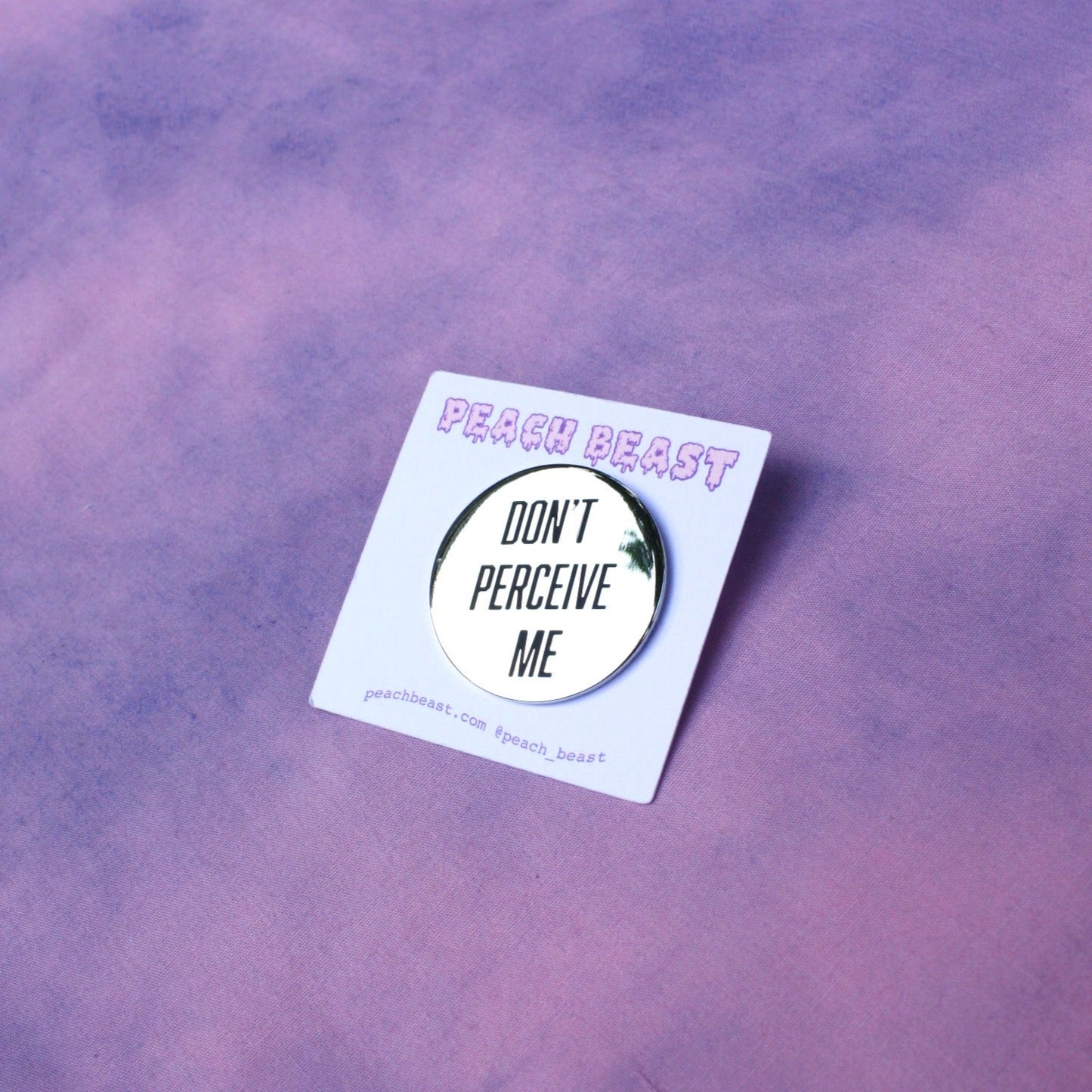 Don't Perceive Me Enamel Pin