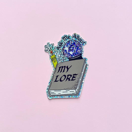 Ask Me About My Lore Sticker
