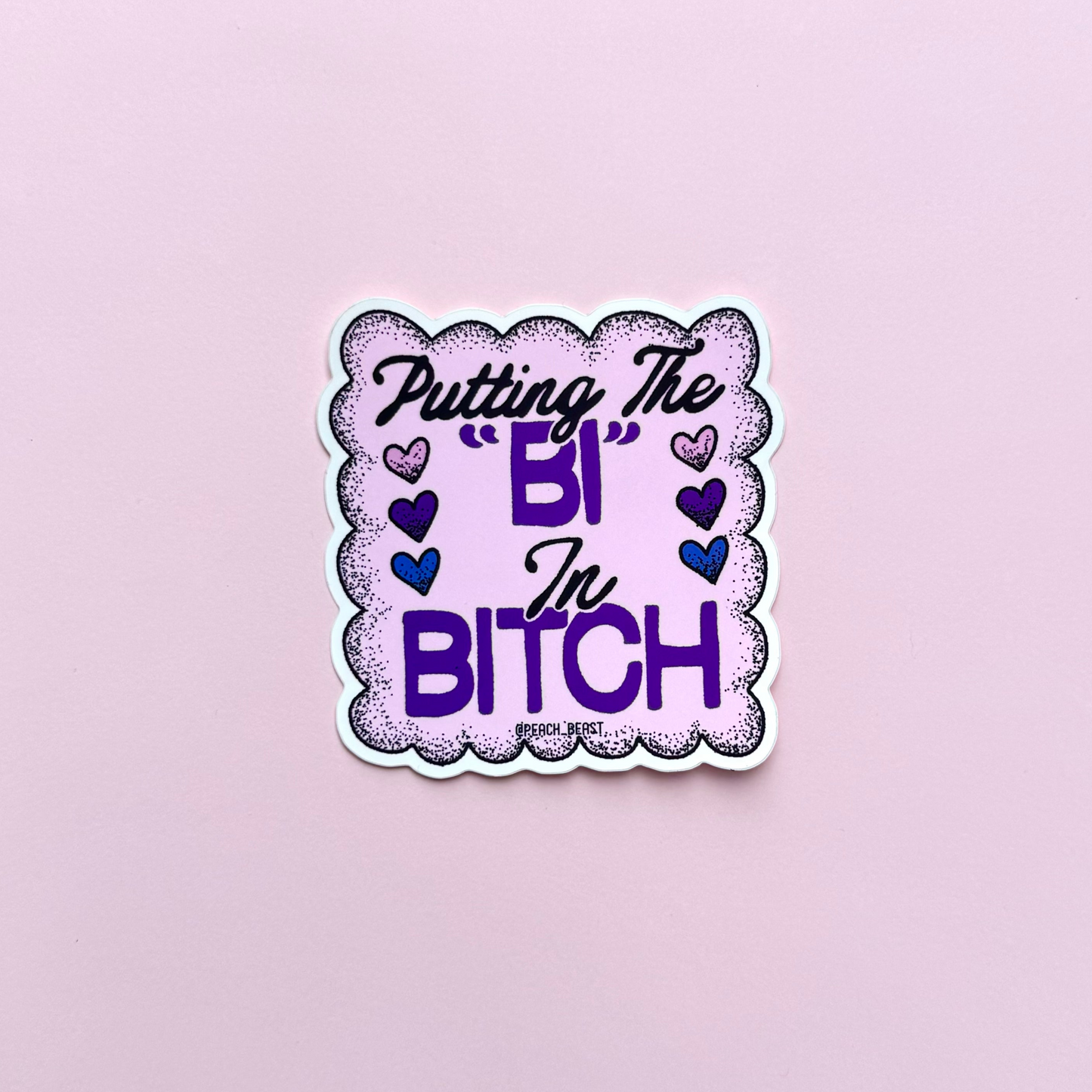 Putting The Bi In Bitch Sticker