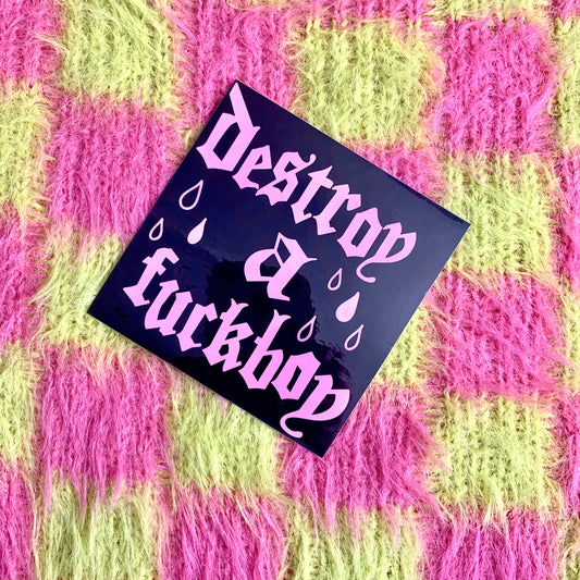 Destroy A Fuckboy Sticker