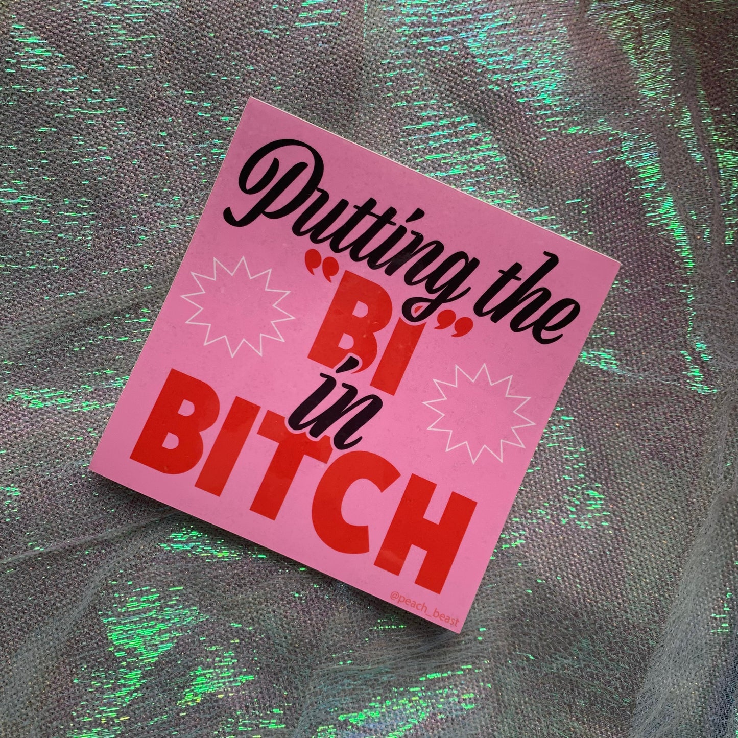 Putting The Bi In Bitch Sticker